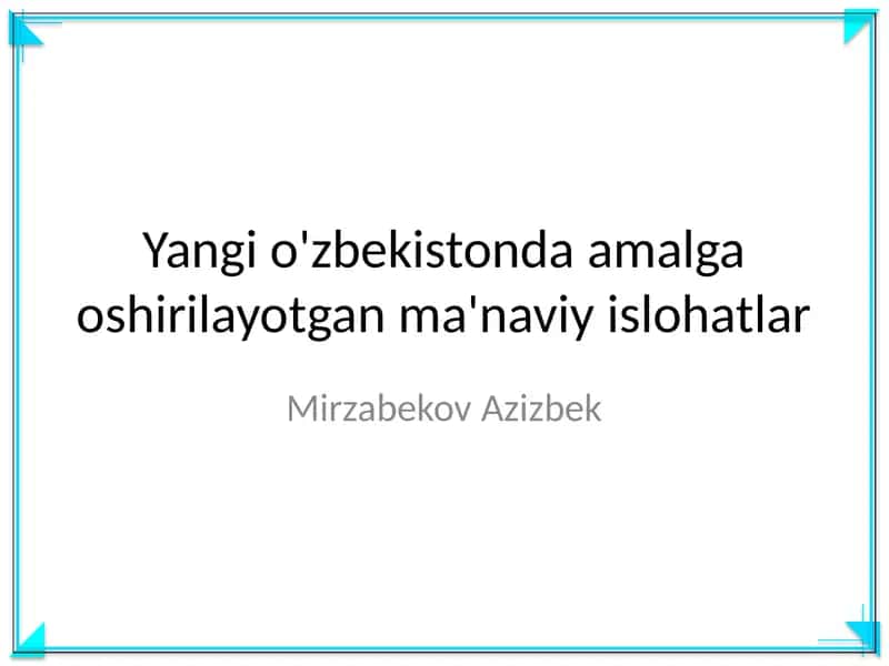 Yangi O'zbekistonda amalga oshirilayotgan ma'naviy islohatlar