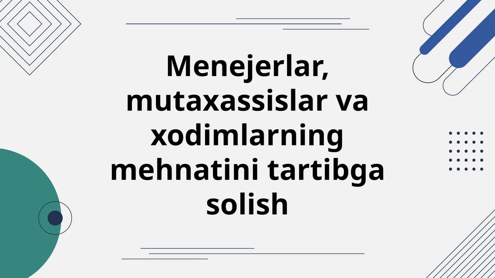 Menejerlar, mutaxassislar va xodimlarning mehnatini tartibga solish