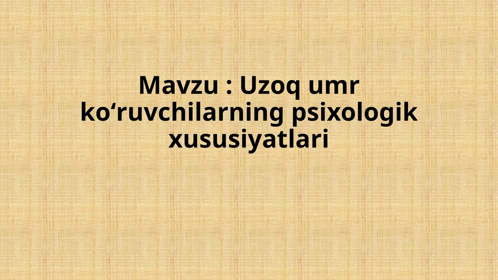 Uzoq umr koʻruvchilarning psixologik xususiyatlari