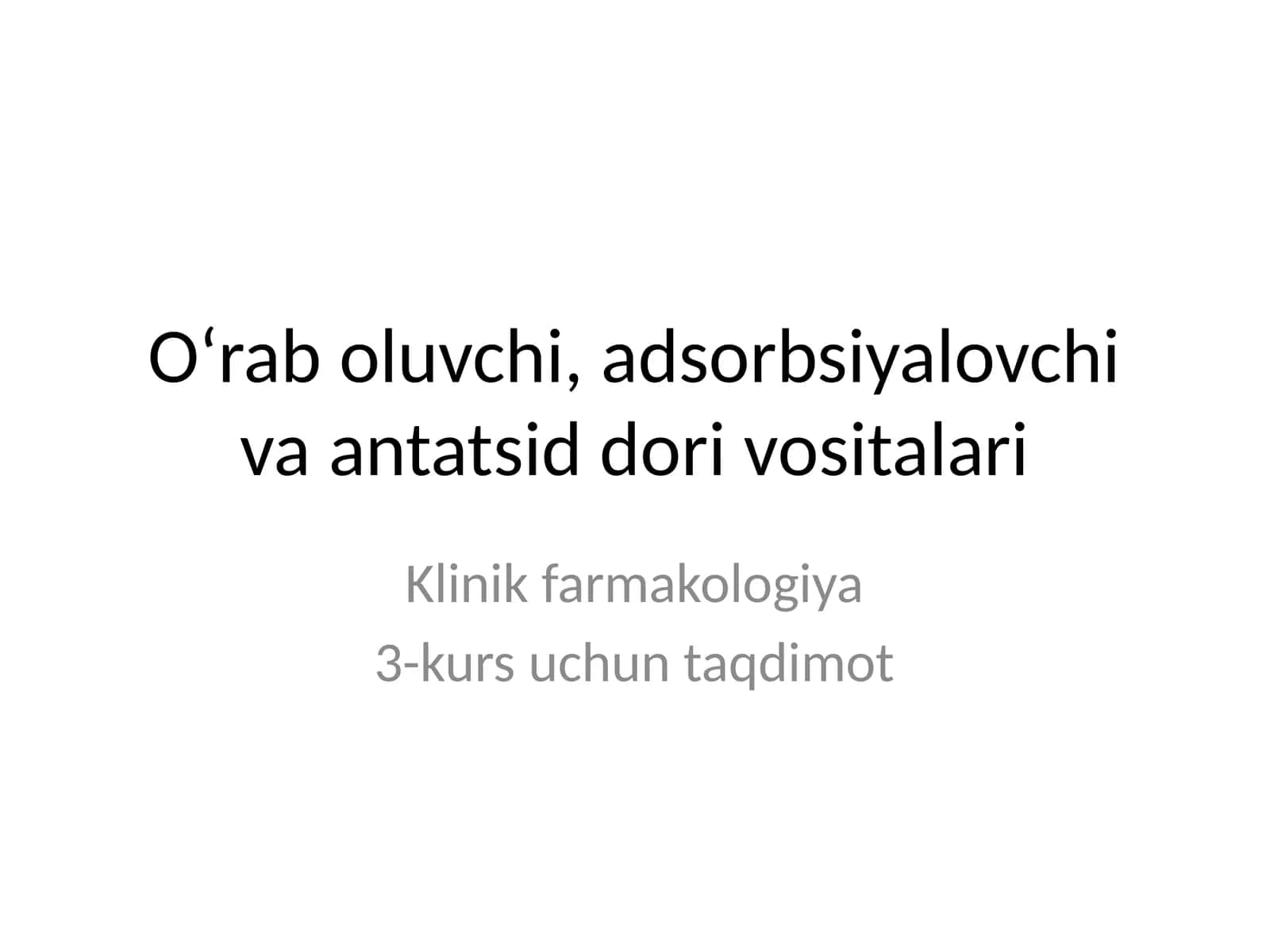 O‘rab oluvchi, adsorbsiyalovchi va antatsid dori vositalari