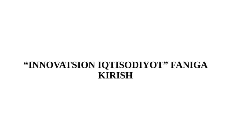 “INNOVATSION IQTISODIYOT” FANIGA KIRISH
