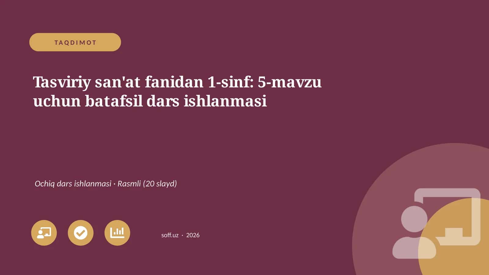Tasviriy san'at fanidan 1-sinf: 5-mavzu uchun batafsil dars ishlanmasi