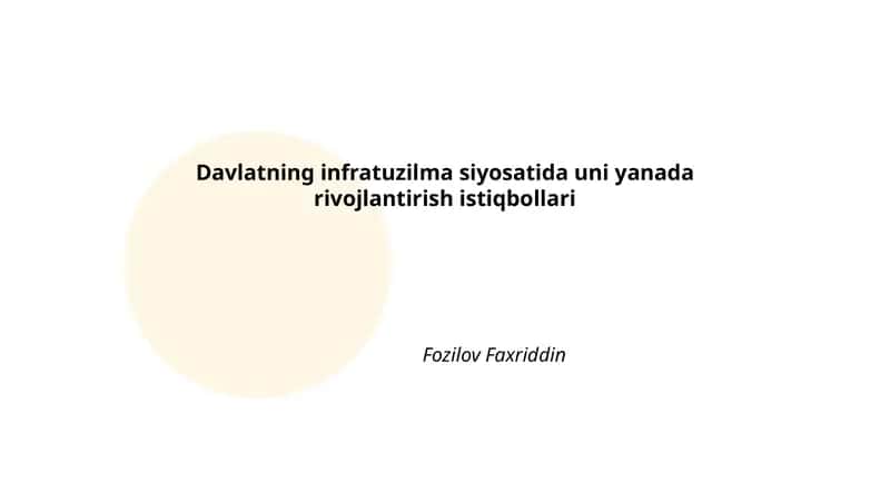 Davlatning infratuzilma siyosatida uni yanada rivojlantirish istiqbollari