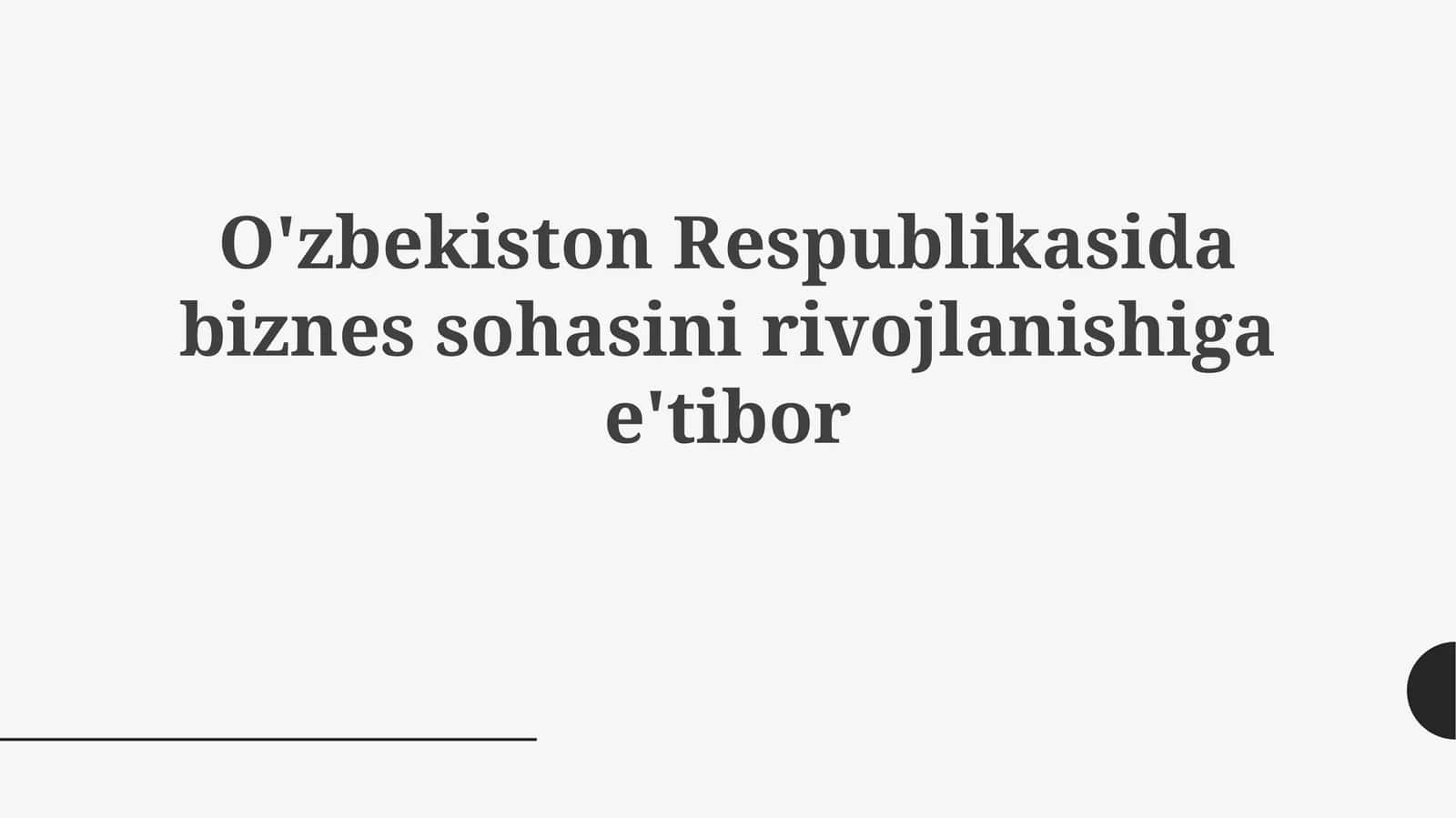 O'zbekiston Respublikasida biznes sohasi rivojlanishi