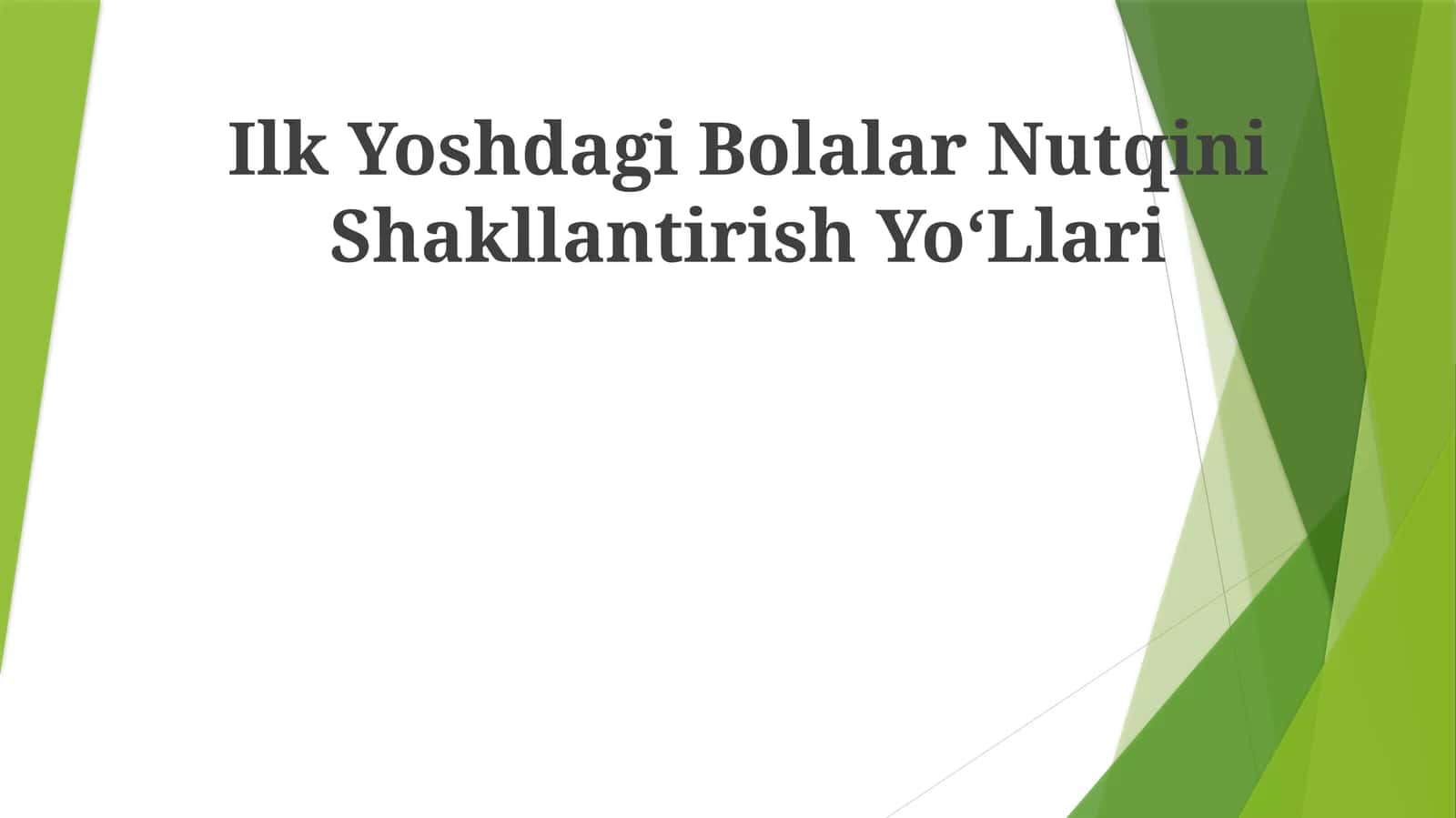 Ilk Yoshdagi Bolalar Nutqini Shakllantirish YoʻLlari