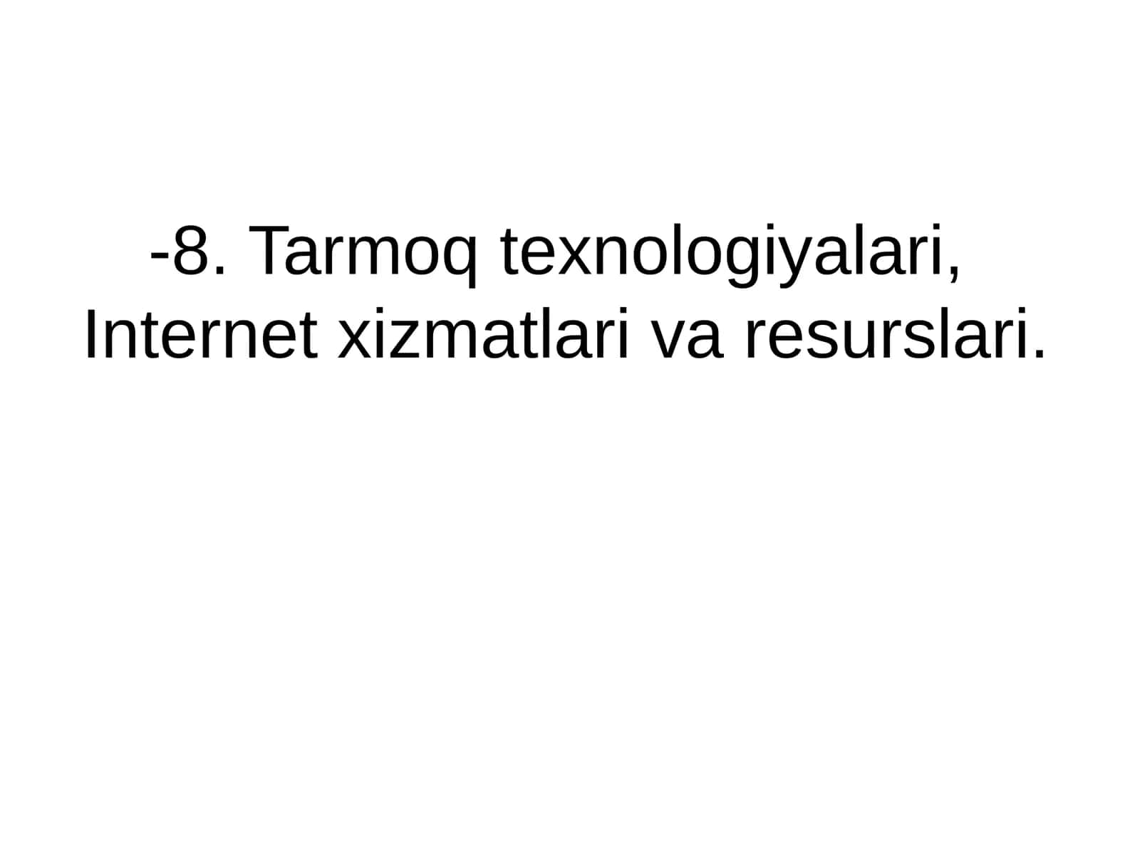 Tarmoq texnologiyalari, Internet xizmatlari va resurslari