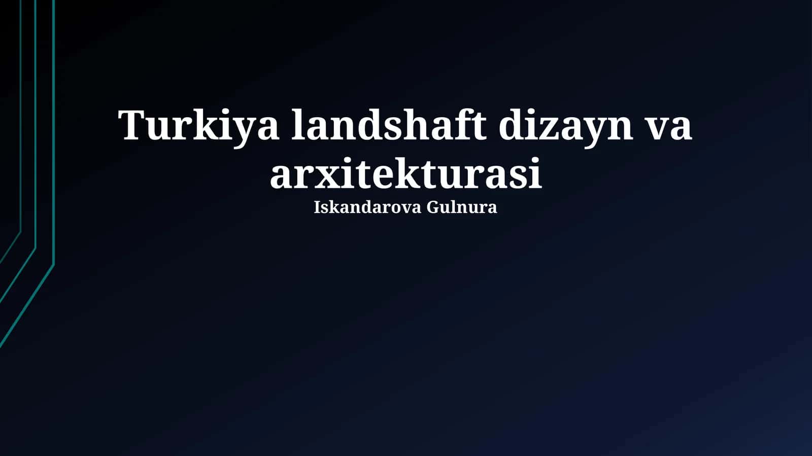 Turkiya landshaft dizayn va arxitekturasi