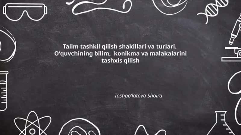 Talim tashkil qilish shakillari va turlari