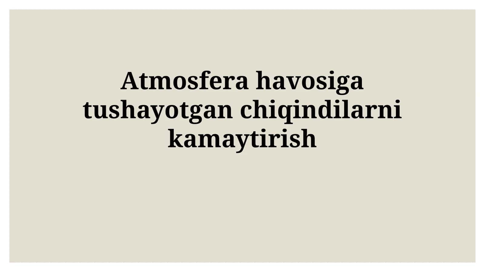 Atmosfera havosiga tushayotgan chiqindilarni kamaytirish