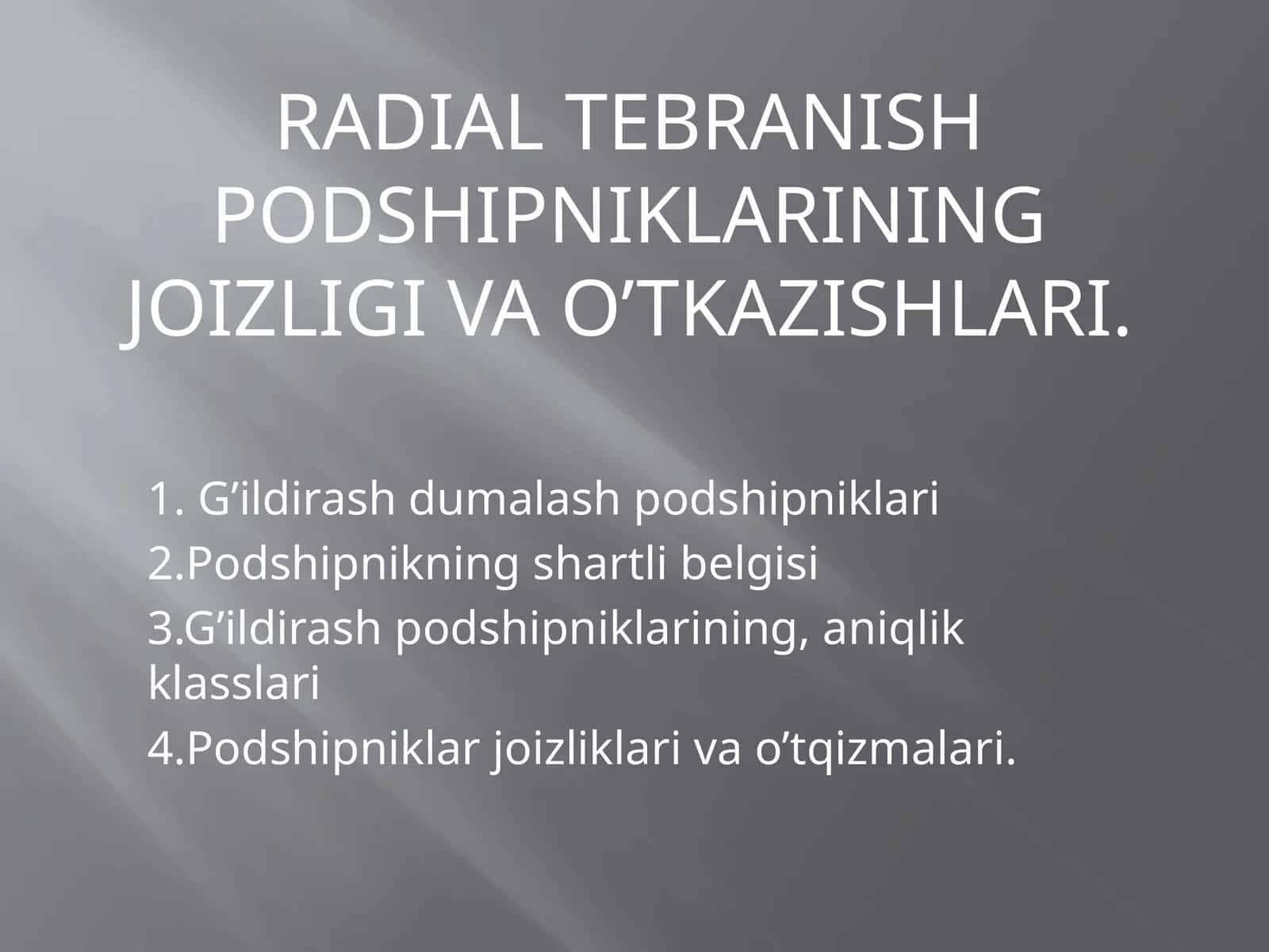 Radial tebranish podshipniklarining joizligi va o’tkazishlari