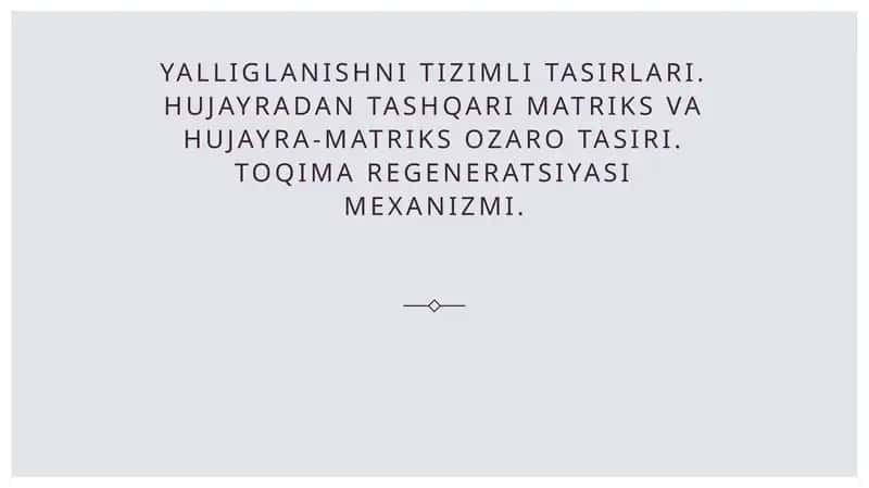 Yalliglanishni tizimli tasirlari. Hujayradan tashqari matriks va hujayra-matriks ozaro tasiri.