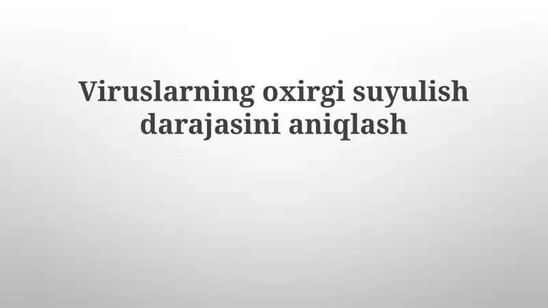 Viruslarning oxirgi suyulish darajasini aniqlash