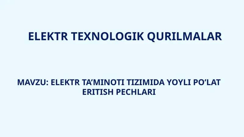ELEKTR TA’MINOT TIZIMDA YOYLI PO’LAT ERITISH PECHLARI