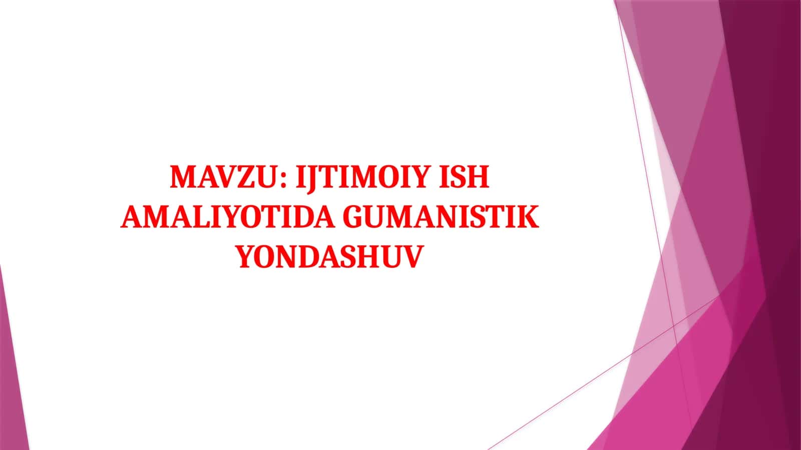 IJTIMOIY ISH AMALIYOTIDA GUMANISTIK YONDASHUV