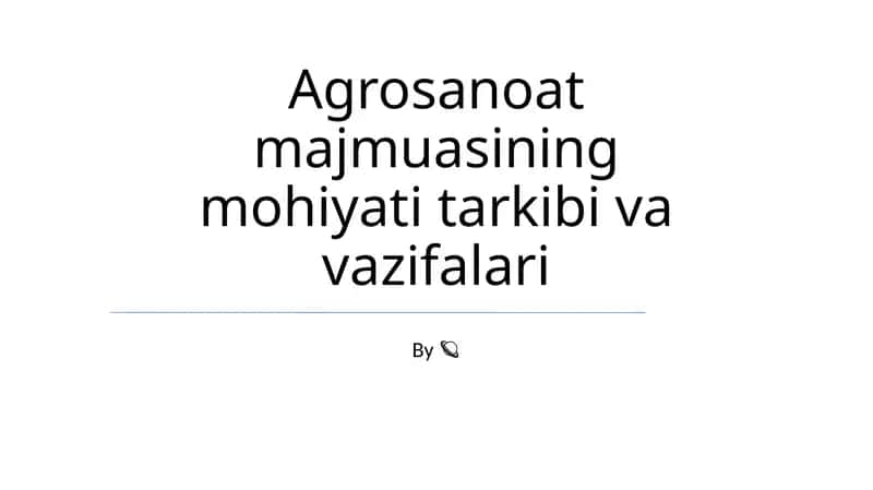 Agrosanoat majmuasining mohiyati tarkibi va vazifalari