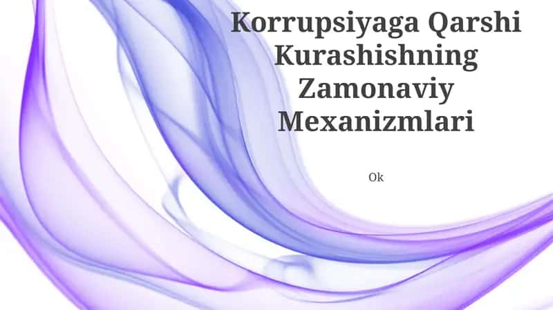 Korrupsiyaga Qarshi Kurashishning Zamonaviy Mexanizmlari