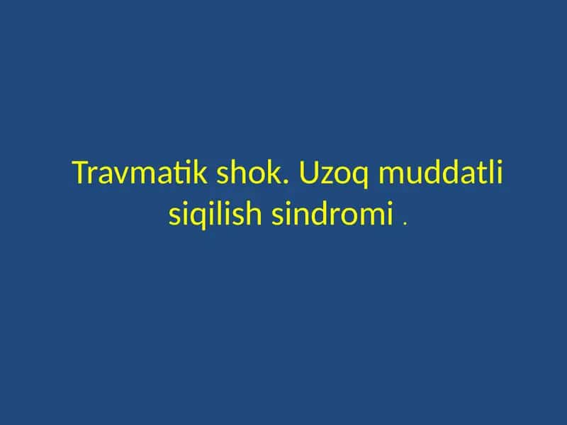 Travmatik shok. Uzoq muddatli siqilish sindromi