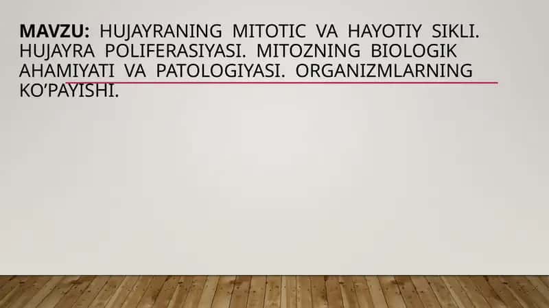 hujayraning mitotik va hayotiy sikli. Hujayra poliferasiyasi. Mitozning biologik ahamiyati va patologiyasi. Organizmlarning ko’payishi.
