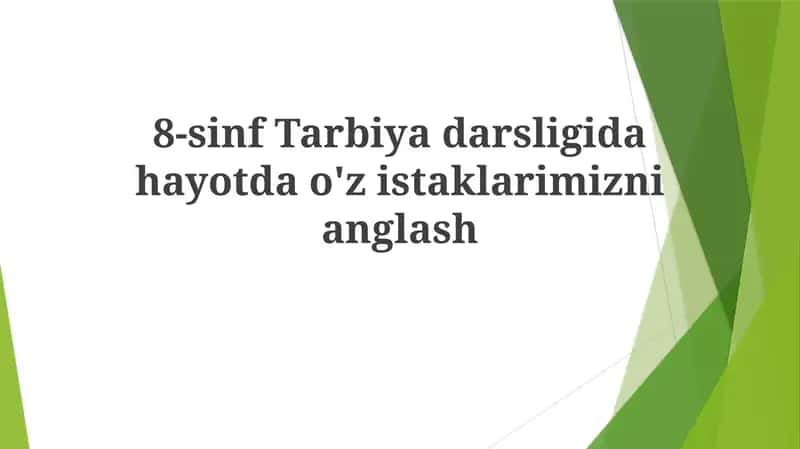 8-sinf Tarbiyadarsligida hayotda o'zistaklarimizni anlash