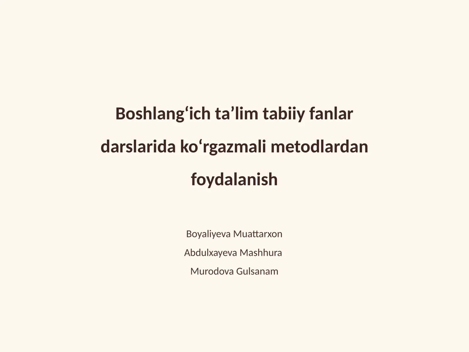 Boshlangʻich taʼlim tabiiy fanlar darslarida koʻrgazmali metodlardan foydalanish