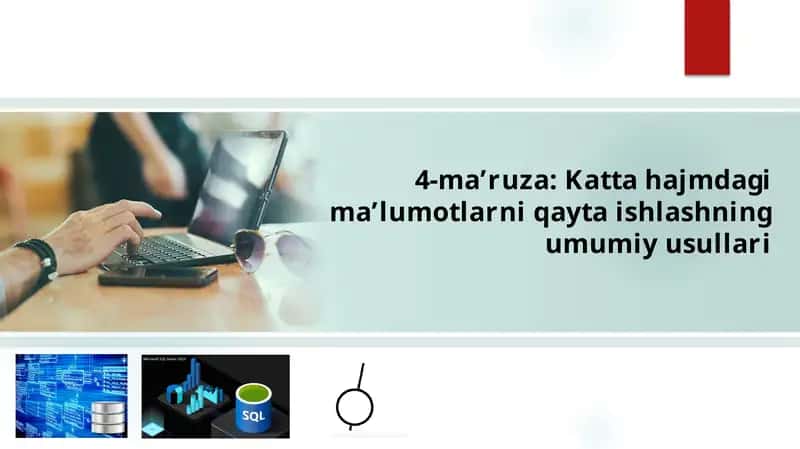 Katta hajmdagi ma’lumotlarni qayta ishlashning umumiy usullari