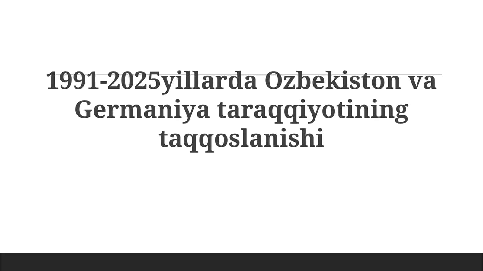 1991-2025 yillarda O'zbekiston va Germaniya ta'rqqiyotining taqqoslanishi
