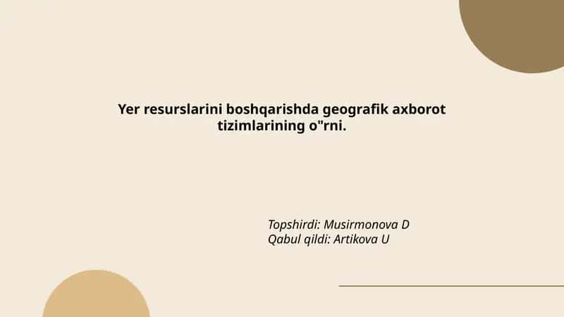 Yer resurslarini boshqarishda geografik axborot tizimlarining o'rni