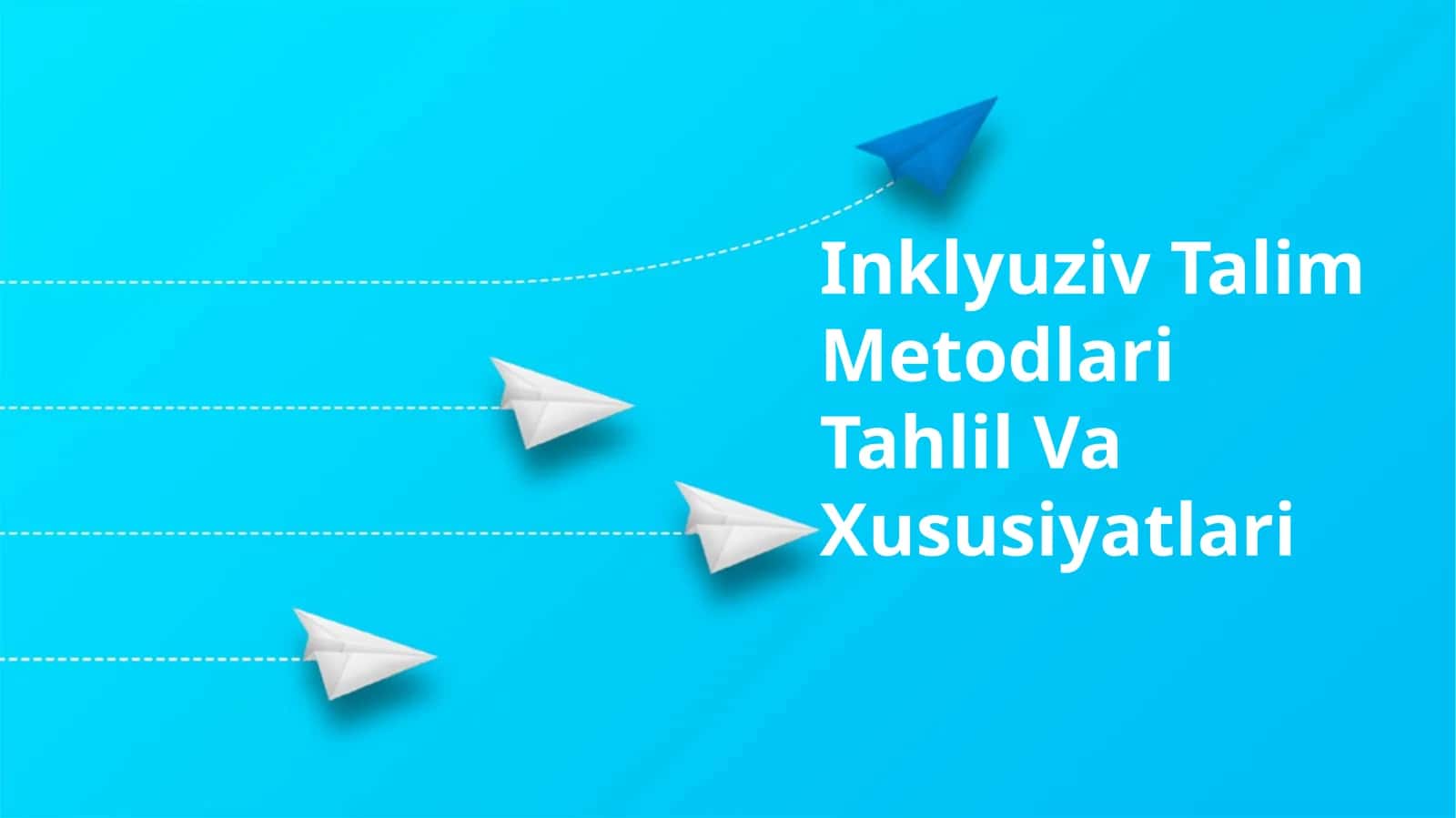 Inklyuziv Talim Metodlari Tahlil Va Xususiyatlari