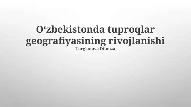 Oʻzbekistonda tuproqlar geografiyasining rivojlanishi