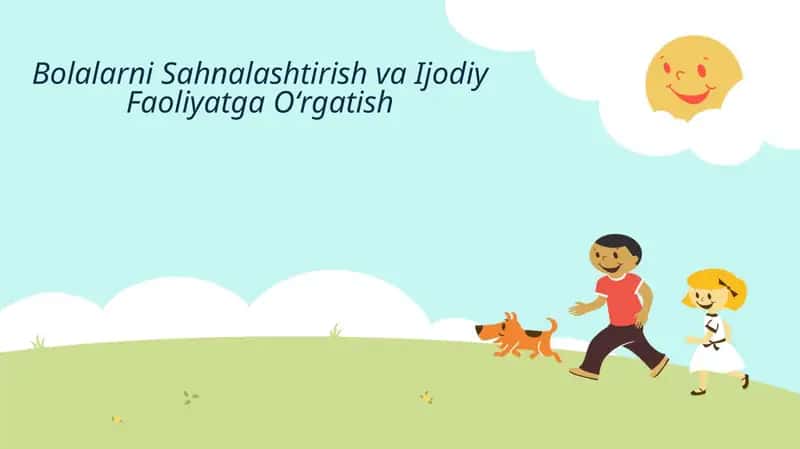 Bolalarni Sahnalashtirish va Ijodiy Faoliyatga Oʻrgatish
