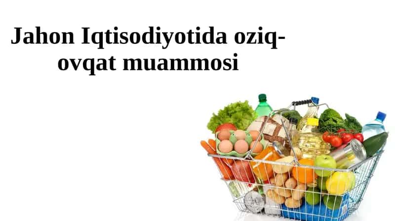 Jahon iqtisodiyotida oziq-ovqat muammosi