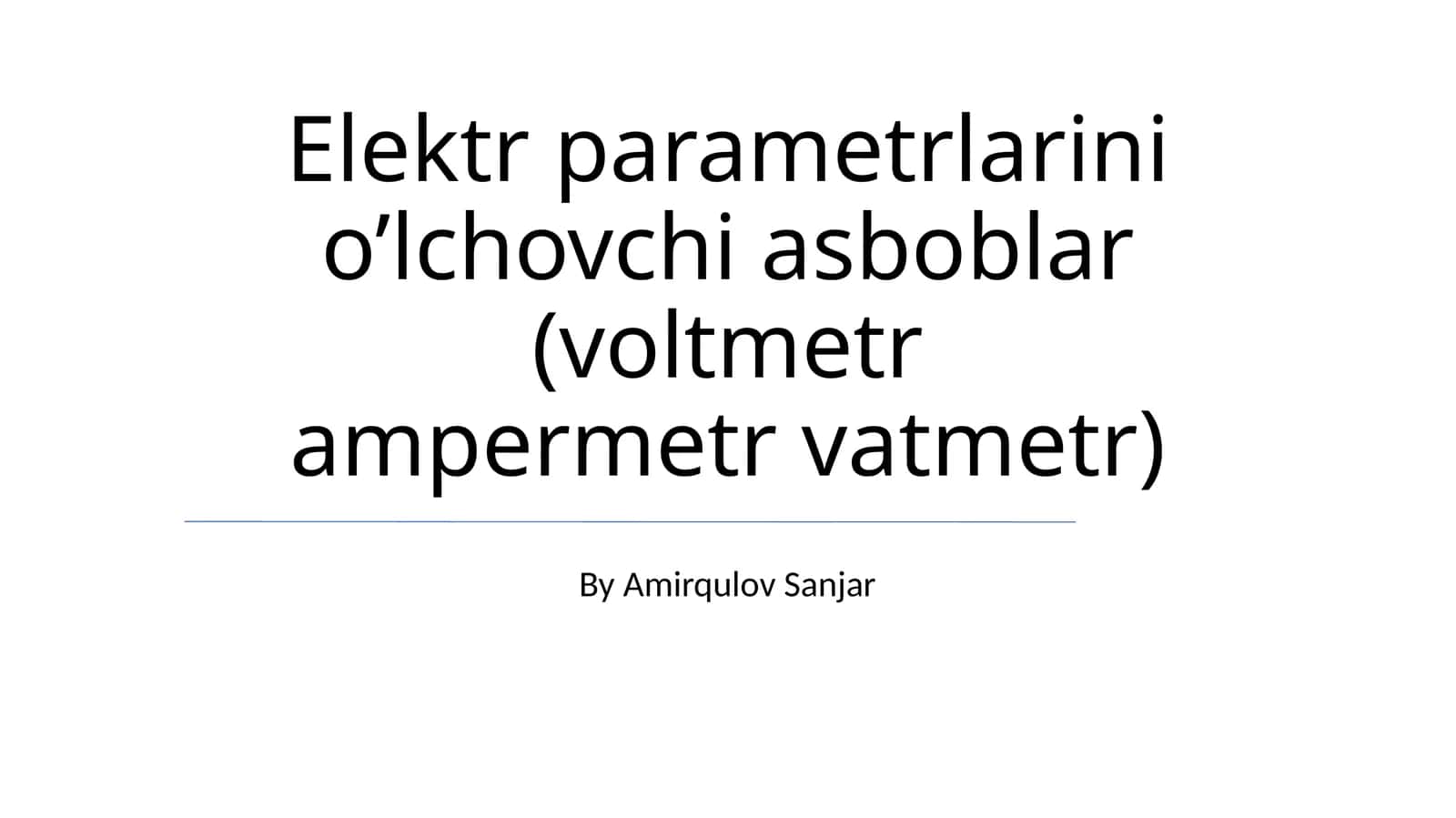 Elektr parametrlarini o’lchovchi asboblar (voltmetr ampermetr vatmetr)
