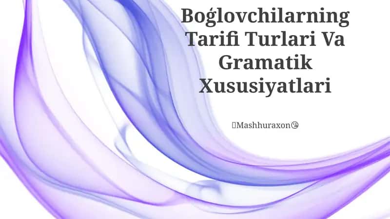 Boģlovchilarning Tarifi Turlari Va Gramatik Xususiyatlari