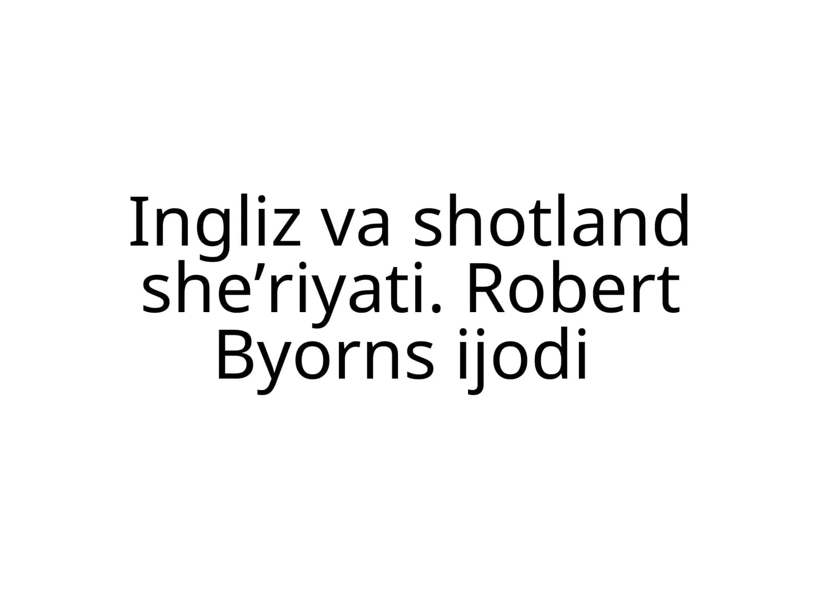 Ingliz va shotland sheʼriyati. Robert Byorns ijodi