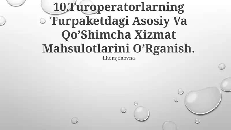 Turoperatorlarning Turpaketdagi Asosiy Va Qo’Shimcha Xizmat Mahsulotlarini O’Rganish