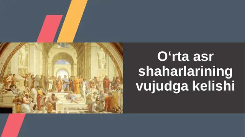 Oʻrtaasr shaharlarining vujudga kelishi