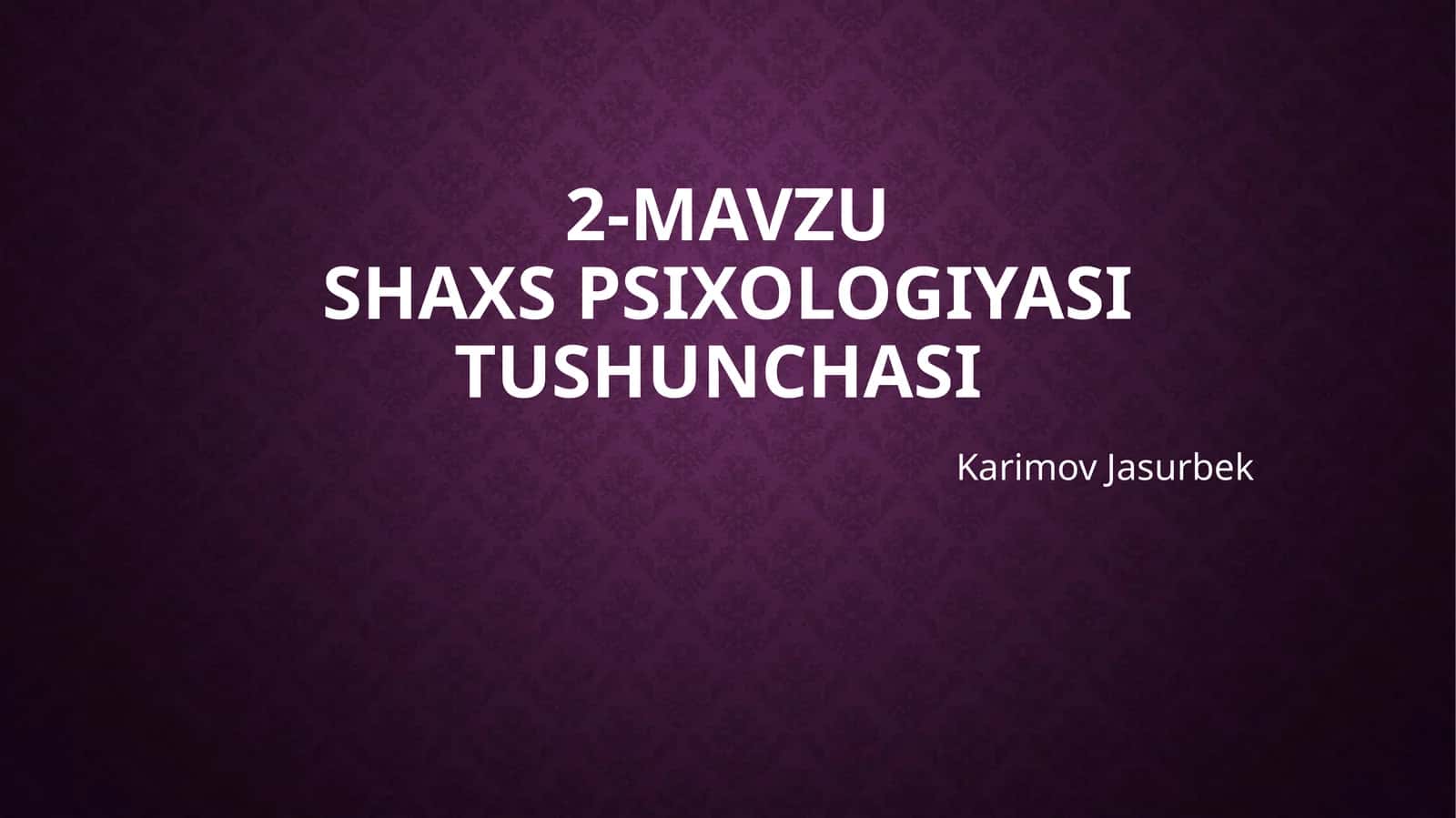 Shaxs psixologiyasi tushunchasi