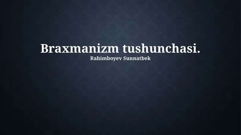 Braxmanizm tushunchasi