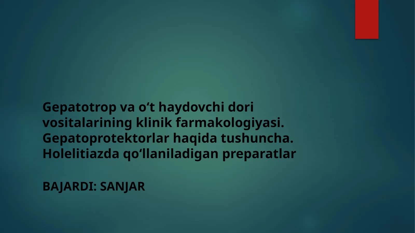 Gepatotrop va o‘t haydovchi dori vositalarining klinik farmakologiyasi