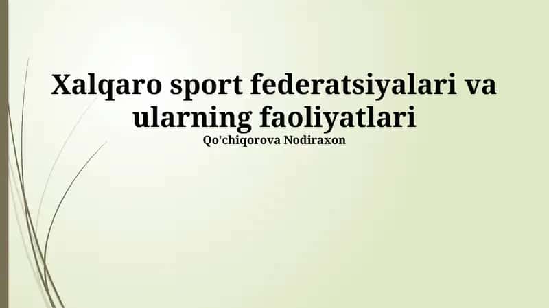 Xalqaro sport federatsiyalari va ularning faoliyatlari