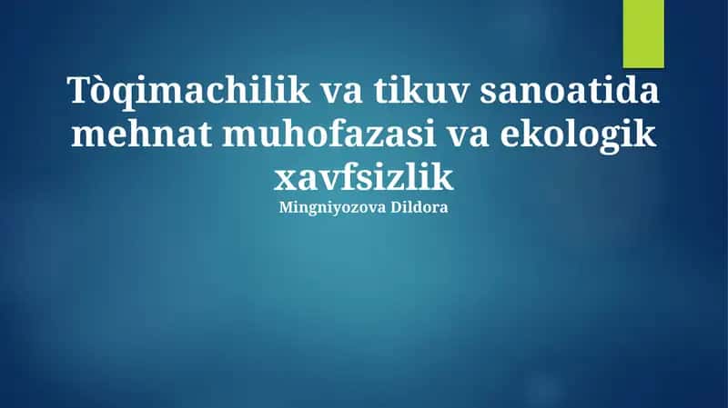 Tòqimachilik va tikuv sanoatida mehnat muhofazasi va ekologik xavfsizlik