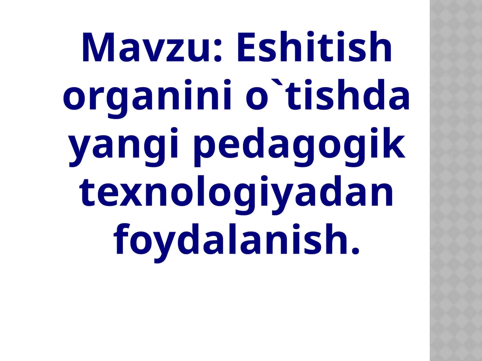 Eshitish organini o`tishda yangi pedagogik texnologiyadan foydalanish