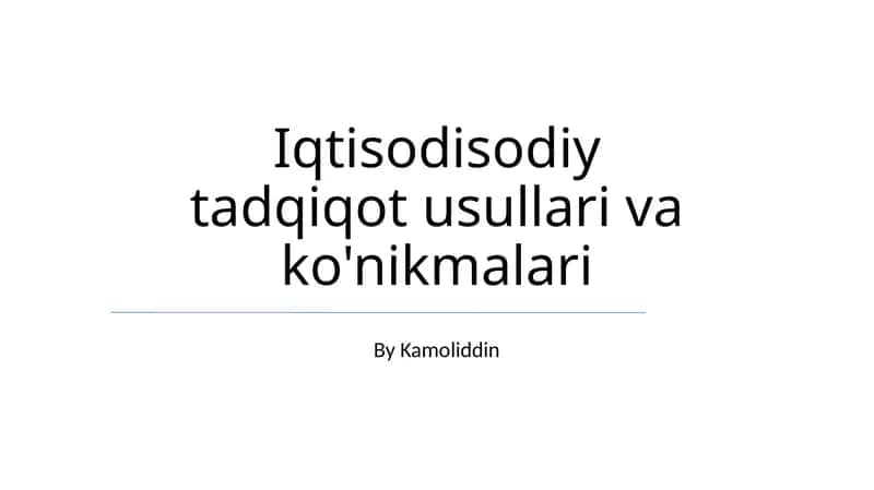 Iqtisodisodiy tadqiqot usullari va ko'nikmalari