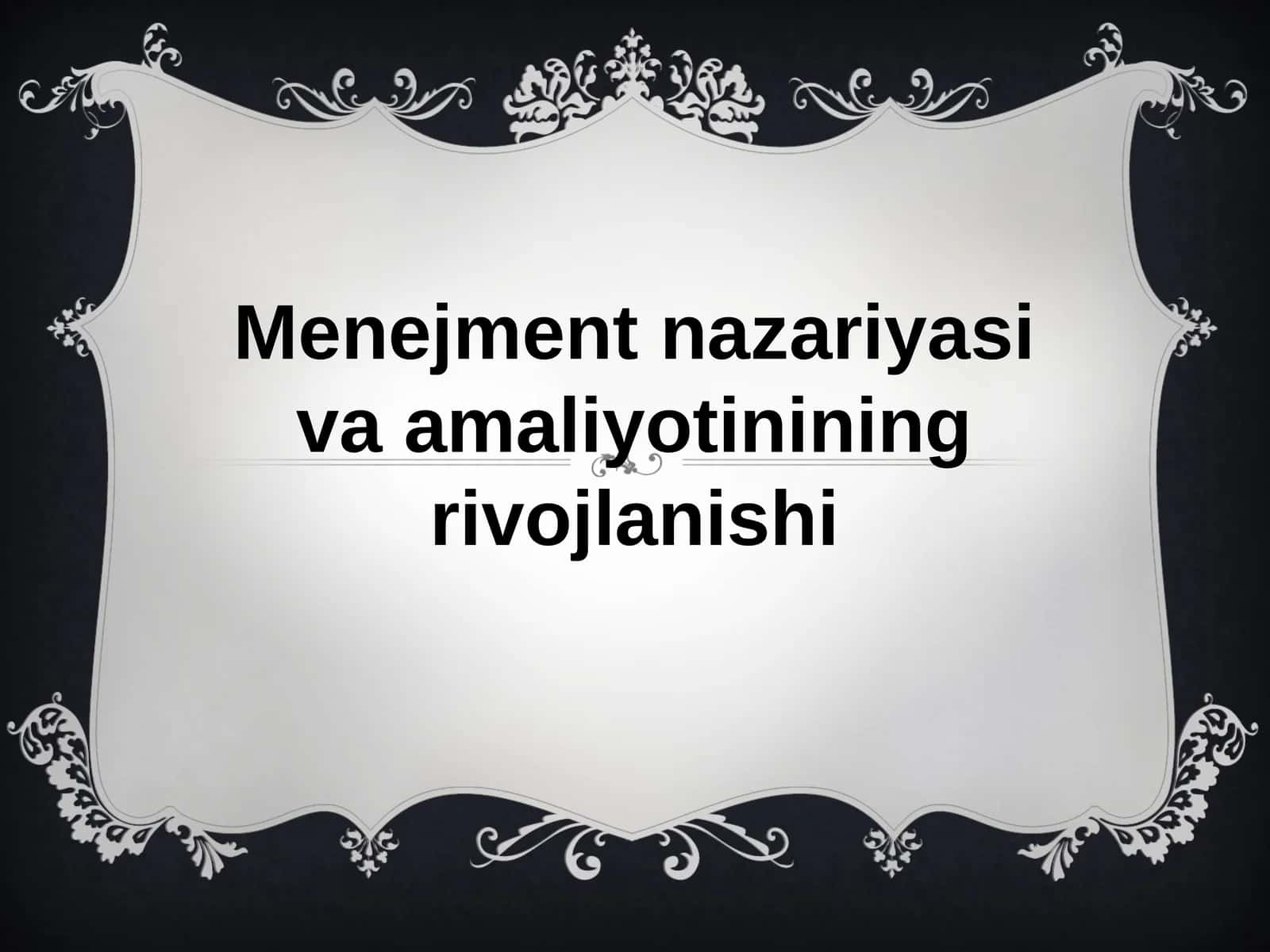 Menejment nazariyasi va amaliyotinining rivojlanishi