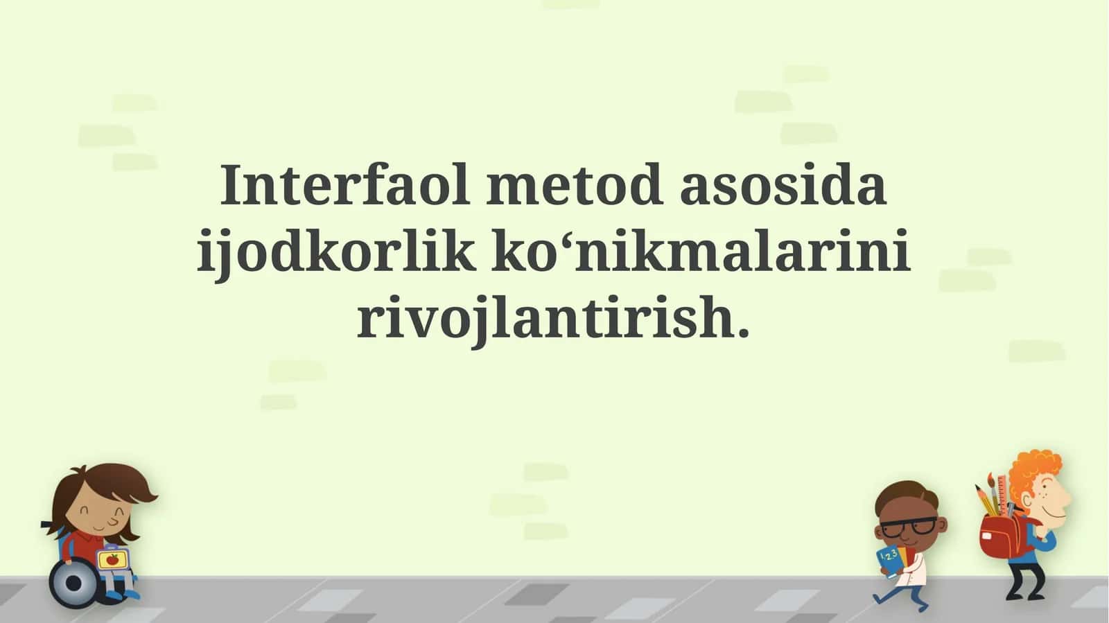 Interfaol metod asosida ijodkorlik koʻnikmalarinirivojlantirish