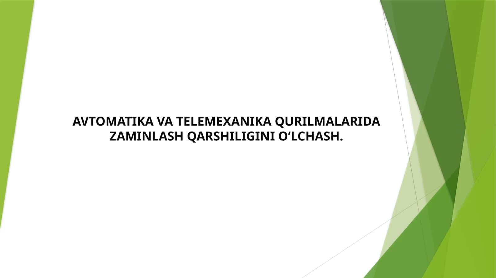 AVTOMATIKA VA TELEMEXANIKA QURILMALARIDA ZAMINLASHQARSHILIGINI O‘LCHASH