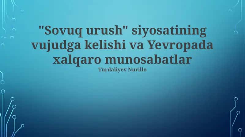 Sovuq urush" siyosatining vujudga kelishi va Yevropada xalqaro munosabatlar