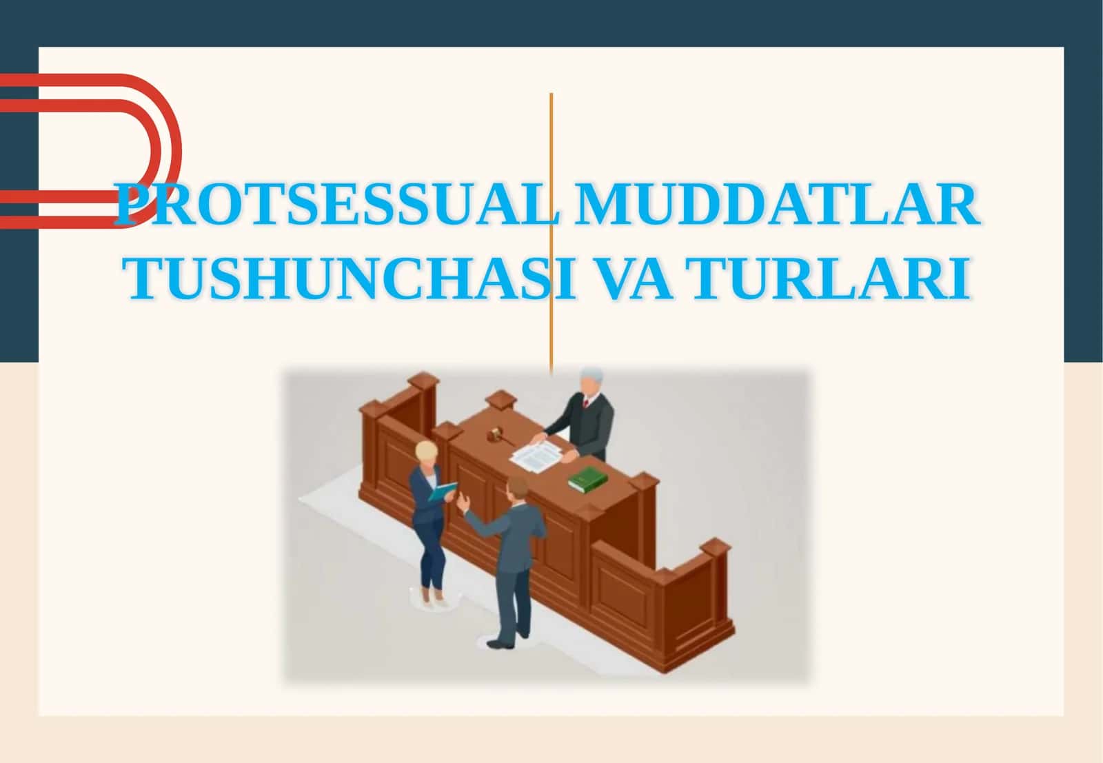 PROTSESSUAL MUDDATLAR TUSHUNCHASI VA TURLARI