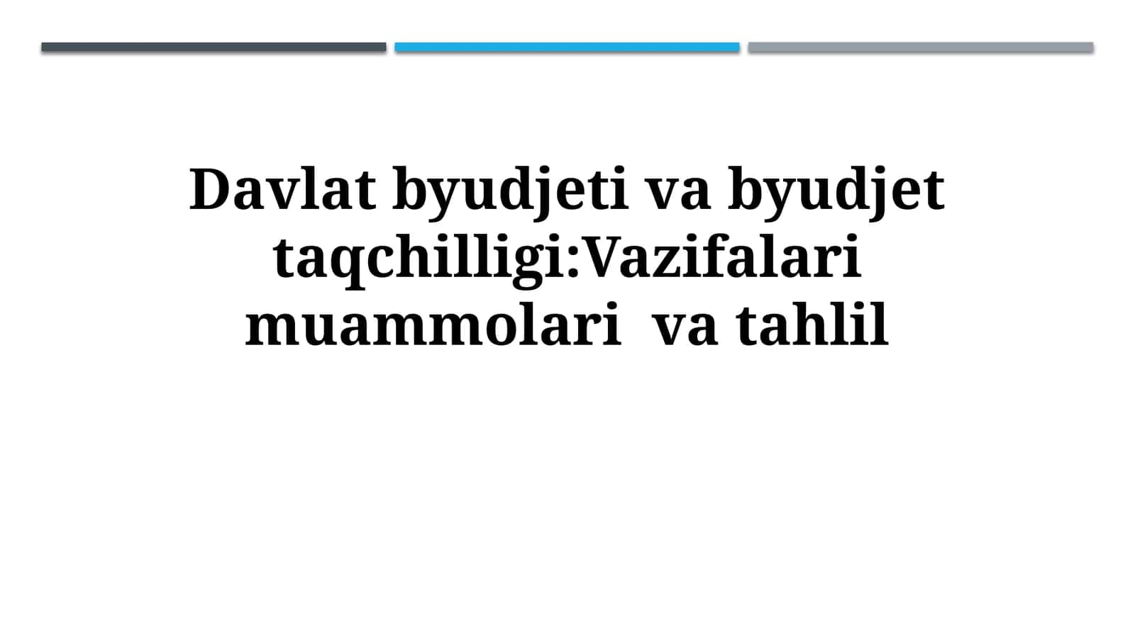 Davlat byudjeti va byudjet taqchilligi:Vazifalari muammolarivatahlil