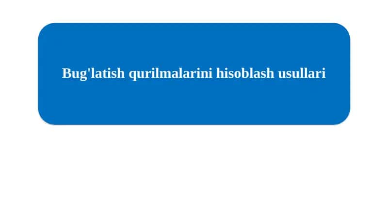 Bug'latish qurilmalarini hisoblash usullari
